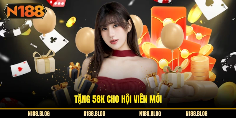 Tặng 58k cho hội viên mới